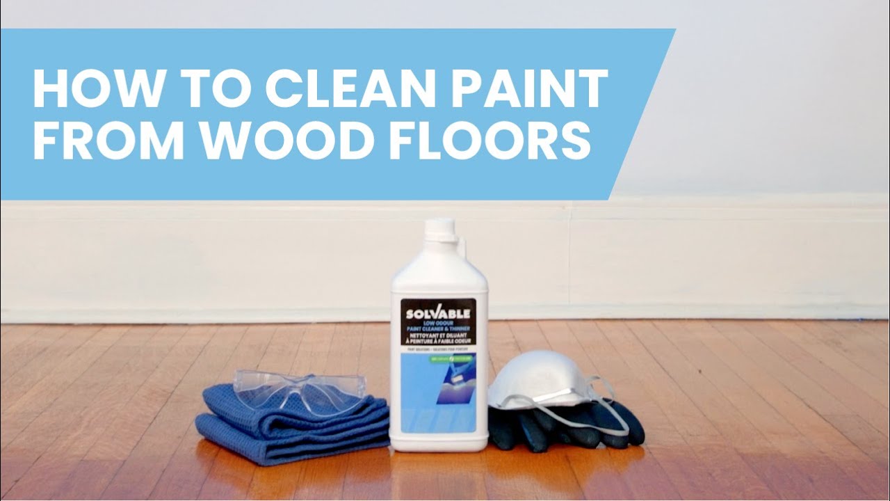 How to Clean Paint from Wood Floors with Solvable™ Paint Cleaner & Thinner